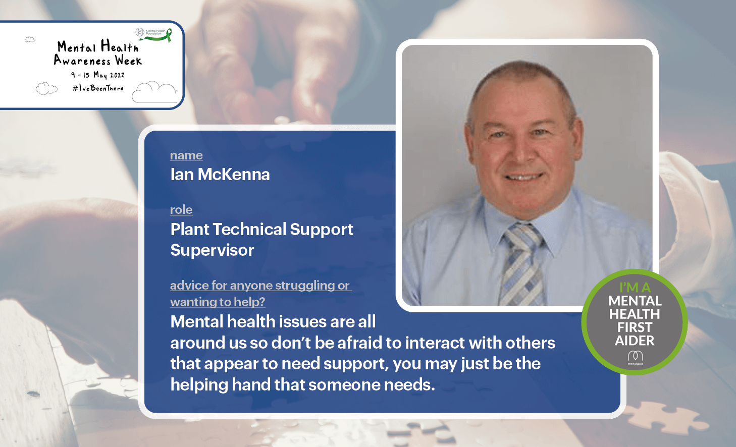 Advice from our Mental Health First Aiders – Ian McKenna, Plant Technical Support Advice from our Mental Health First Aiders - Ian McKenna, Plant Technical Support